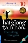 Giới thiệu cuốn sách: “Hạt giống tâm hồn – Theo dòng thời gian – Tập 10”
